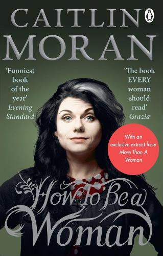 How To Be A Woman By Caitlin Moran Waterstones