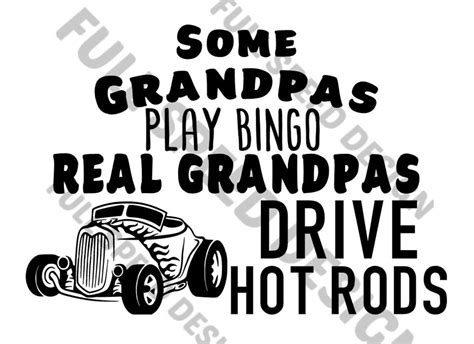 Some Grandpas Play Bingo Real Grandpas Drive Hot Rods Svg File Png File Digital File Cricut Cut