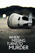 When Missing Turns to Murder (TV Series 2019– ) - IMDb