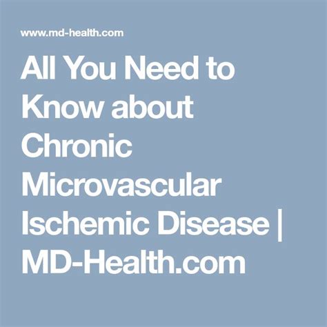 All You Need To Know About Chronic Microvascular Ischemic Disease Md