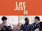 Life Just Is Pictures - Rotten Tomatoes