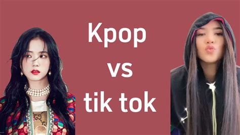 Kpop Vs Tik Tok Youtube