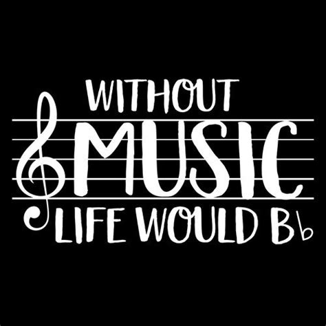 So there you have it! Without+Music,+Life+Would+B+(Flat)+T-Shirt | Music tshirts, Music signs, Good jokes