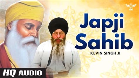 Jabji Sahib Full Path ਜਪੁਜੀ ਸਾਹਿਬ Kevin Singh Ji Path Japji Sahib