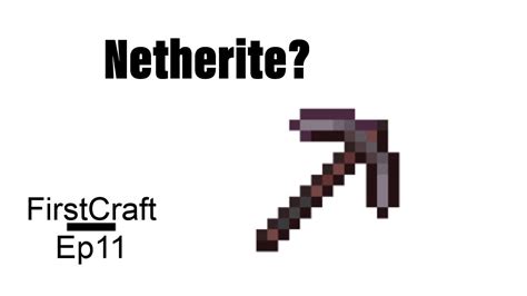 Netherite Pick First Craft Ep11 Minecraft Youtube