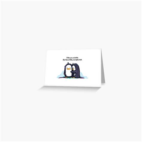 So i'll waddle to the water and dive right in! "I Like You a Lottle Penguins" Greeting Card by ...