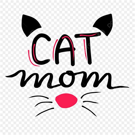 Cat Mom Lettering Png Vector Psd And Clipart With Transparent