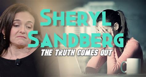 Sheryl Sandberg Reveals Her Deep Seeded Misogyny By Admitting The Truth