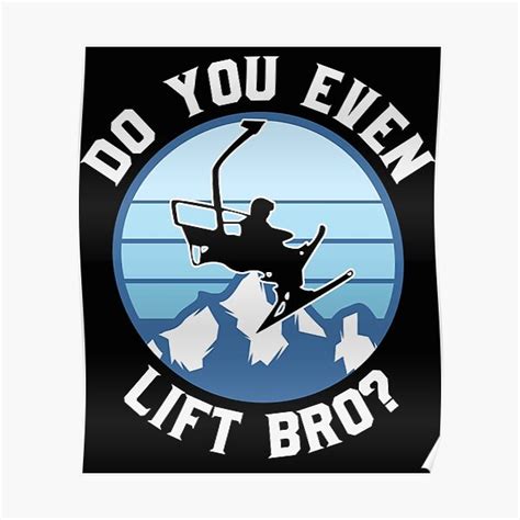 Do You Even Lift Bro Lift Gym Bro Funny Ski Poster For Sale By