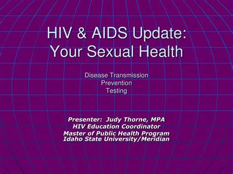 Ppt Hiv And Aids Update Your Sexual Health Disease Transmission Prevention Testing Powerpoint