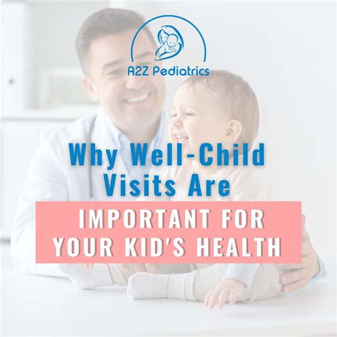 Why Well Child Visits Are Important For Your Kids Health