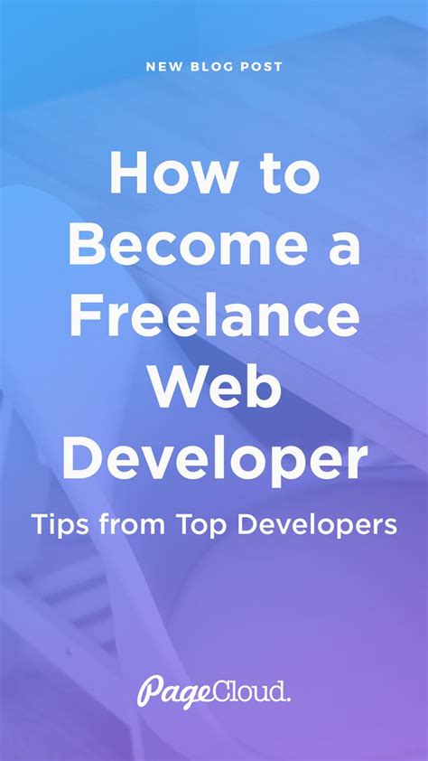 How To Become A Freelance Web Developer Tips From Top Developers