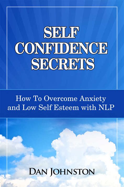 Self Confidence Secrets How To Overcome Anxiety And Low Self Esteem