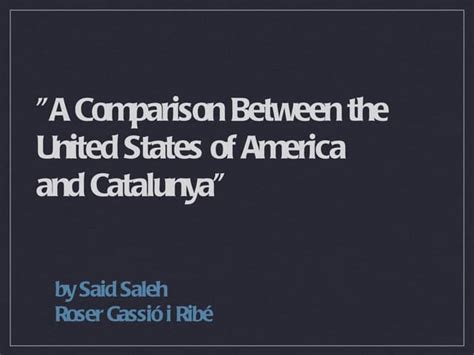 A Comparison Between The Usa And Catalunya Ppt