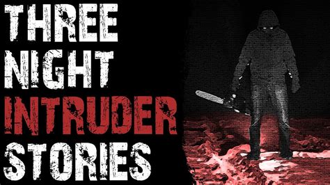 Creepy Stories To Keep You Up At Night 3 True Scary Night Intruder