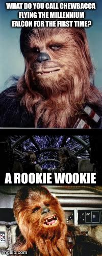Hes The Man I Mean Wookie Imgflip