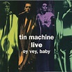 Tin machine live - oy vey, baby by Tin Machine / David Bowie, CD with ...