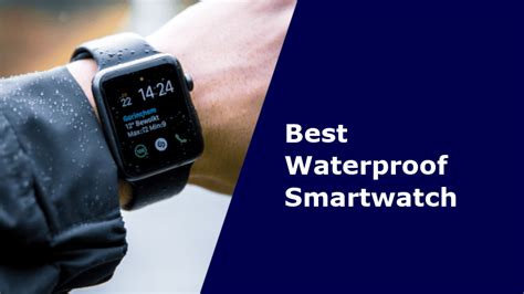 Top 5 Best Waterproof Smartwatches Your Perfect Pick This 2021