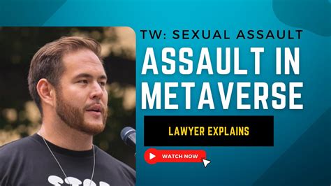 Tw Sexual Assault In The Metaverse Attorney Explains Youtube