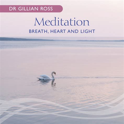 Meditation Breath Heart And Light Album By Gillian Ross Spotify