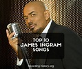 10+ Best James Ingram Songs & Lyrics - All Time Greatest Hits