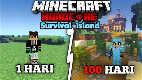 100 Hari Di Minecraft Hardcore Tapi Survival Island YouTube