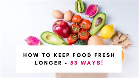 How To Keep Your Food Fresh Longer