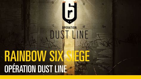 Opération Dust Line Trailer De Lancement Rainbow Six Siege Youtube