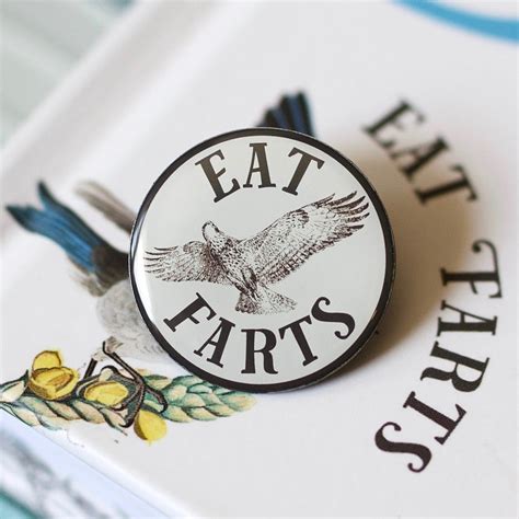 Eat Farts Pin Effin Birds