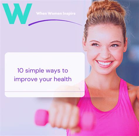 10 Simple Practices To Boost Your Health When Women Inspire