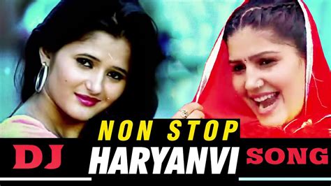 Top Haryanvi Non Stop Dj Remix 2019 Sapna Dance Songs Non Stop हरियाणवी Songs Haryanvi