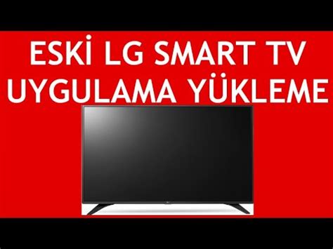 Eski Lg Smart Tv Uygulama Y Kleme Nas L Yap L R Youtube