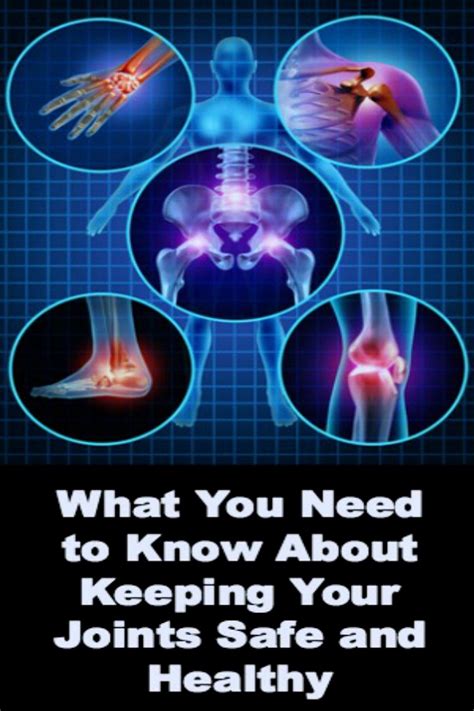 What You Need To Know About Keeping Your Joints Safe And Healthy