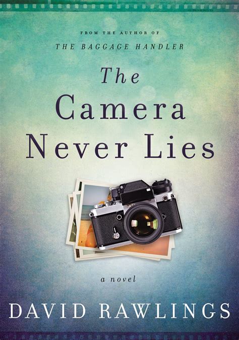 The Camera Never Lies By David Rawlings Goodreads