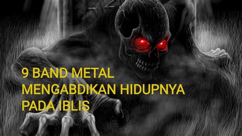 9 Band Metal Penyembah Setan Youtube