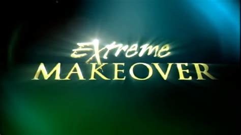 Extreme Makeover Episodes Tv Series 2002 2007