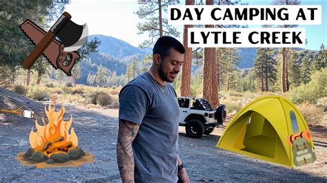Day Camping At Lytle Creek Life With The Gcs Youtube