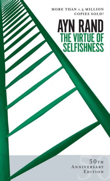 The Virtue Of Selfishness Fiftieth Anniversary Edition By Ayn Rand