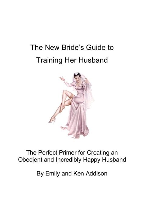 The New Brides Guide To Training Her Husband The Perfect Primer For