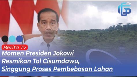 Presiden Jokowi Resmikan Tol Cisumdawu Milik Jusuf Hamka Youtube