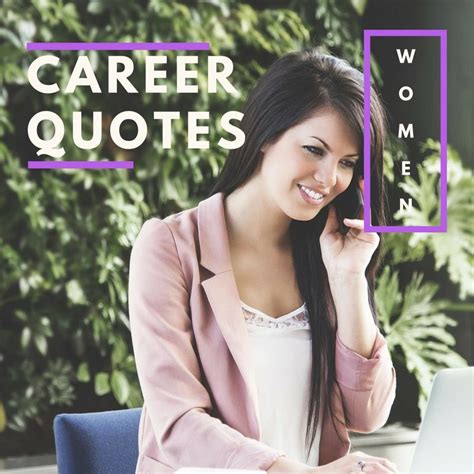 Your A Career Woman Find Some Inspiration In These Quotes To Carry On