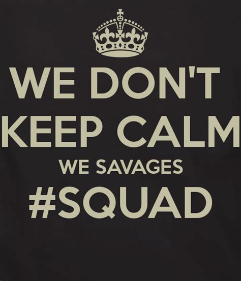 Savage Squad Quotes Quotesgram