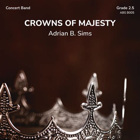 Crowns Of Majesty Full Set Score And Parts — Adrian B Sims