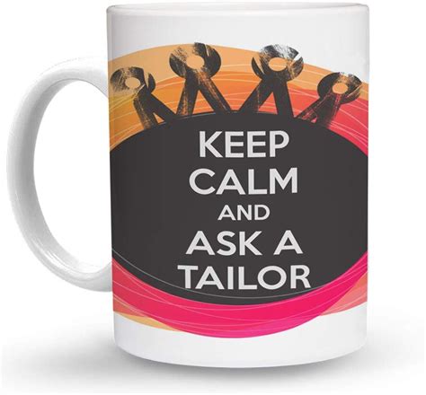 makoroni keep calm and ask a tailor 15 oz ceramic large coffee mug cup design 48