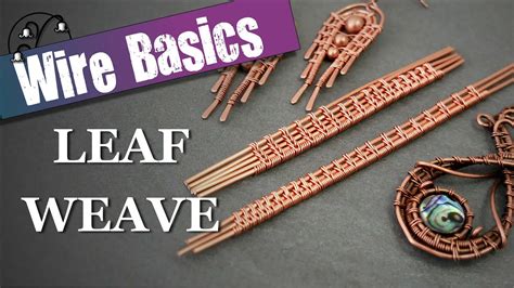 Wire Weaving Basics Leaf Weave Youtube