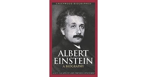 Albert Einstein A Biography By Alice Calaprice