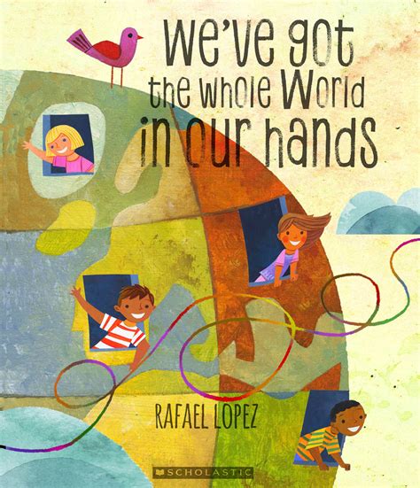 Weve Got The Whole World In Our Hands Rafael López