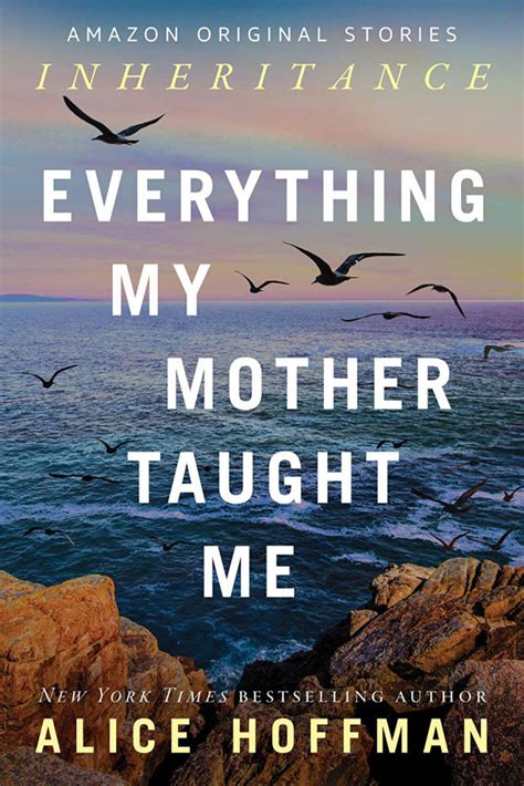 Everything My Mother Taught Me Alice Hoffman
