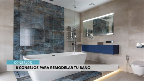 Consejos Para Remodelar Tu Ba O Arqzon