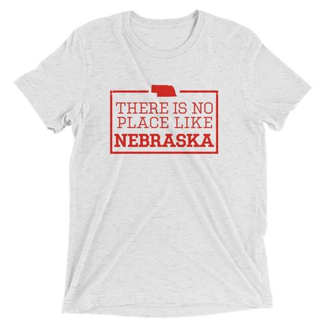 There Is No Place Like Nebraska Triblend Short Sleeve T Shirt T Shirt